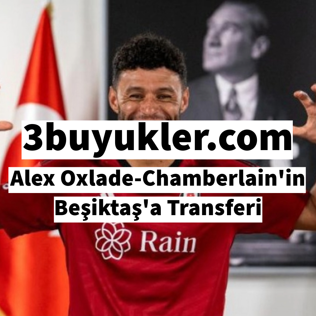 3buyukler alex oxlade chamberlain in besiktas a transferi