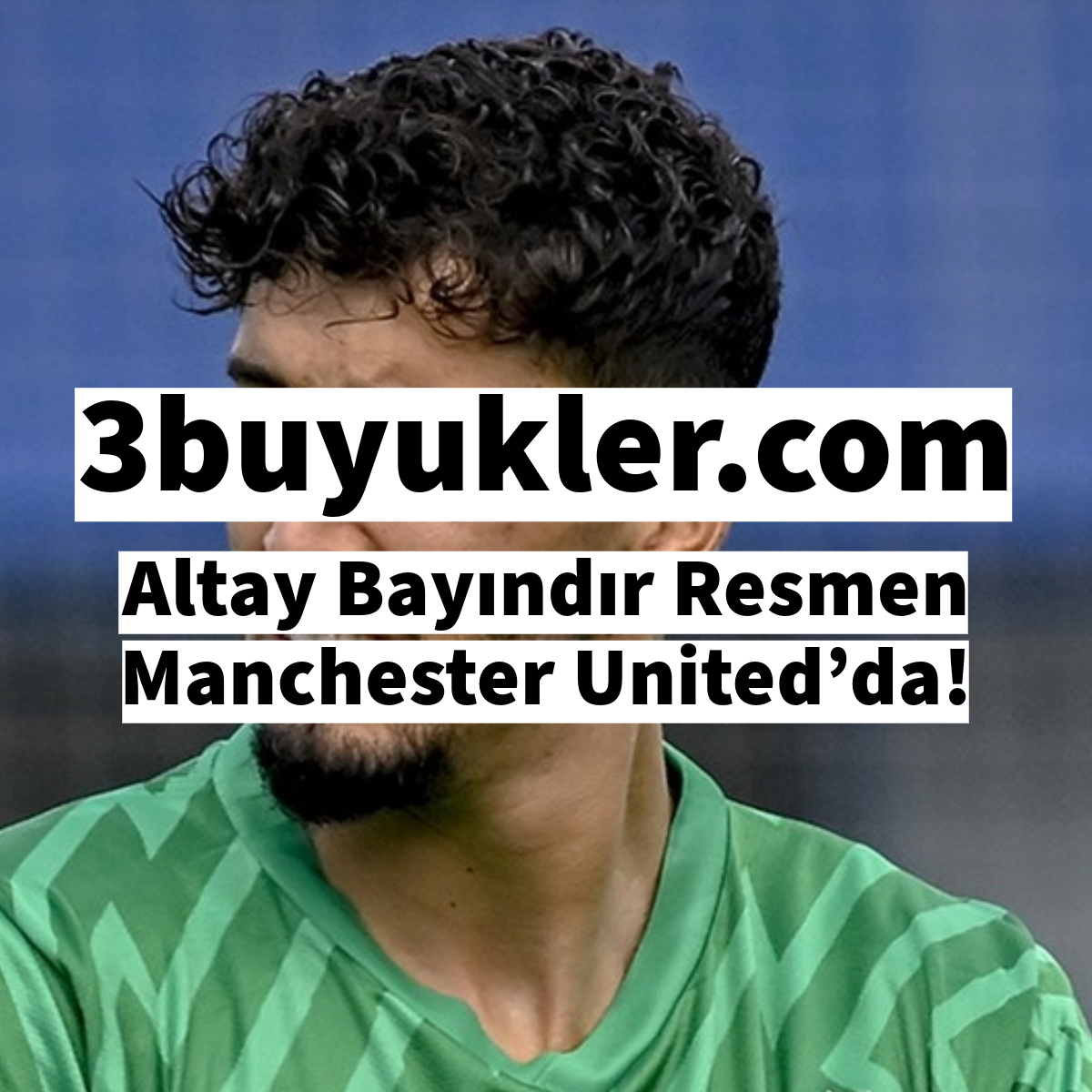 3buyukler altay bayindir resmen manchester united da
