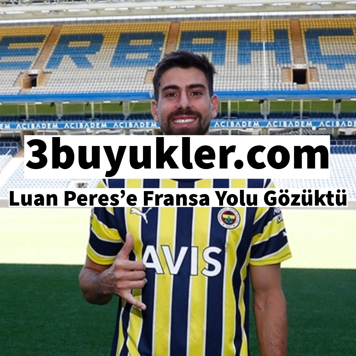 3buyukler luan peres e fransa yolu gozuktu