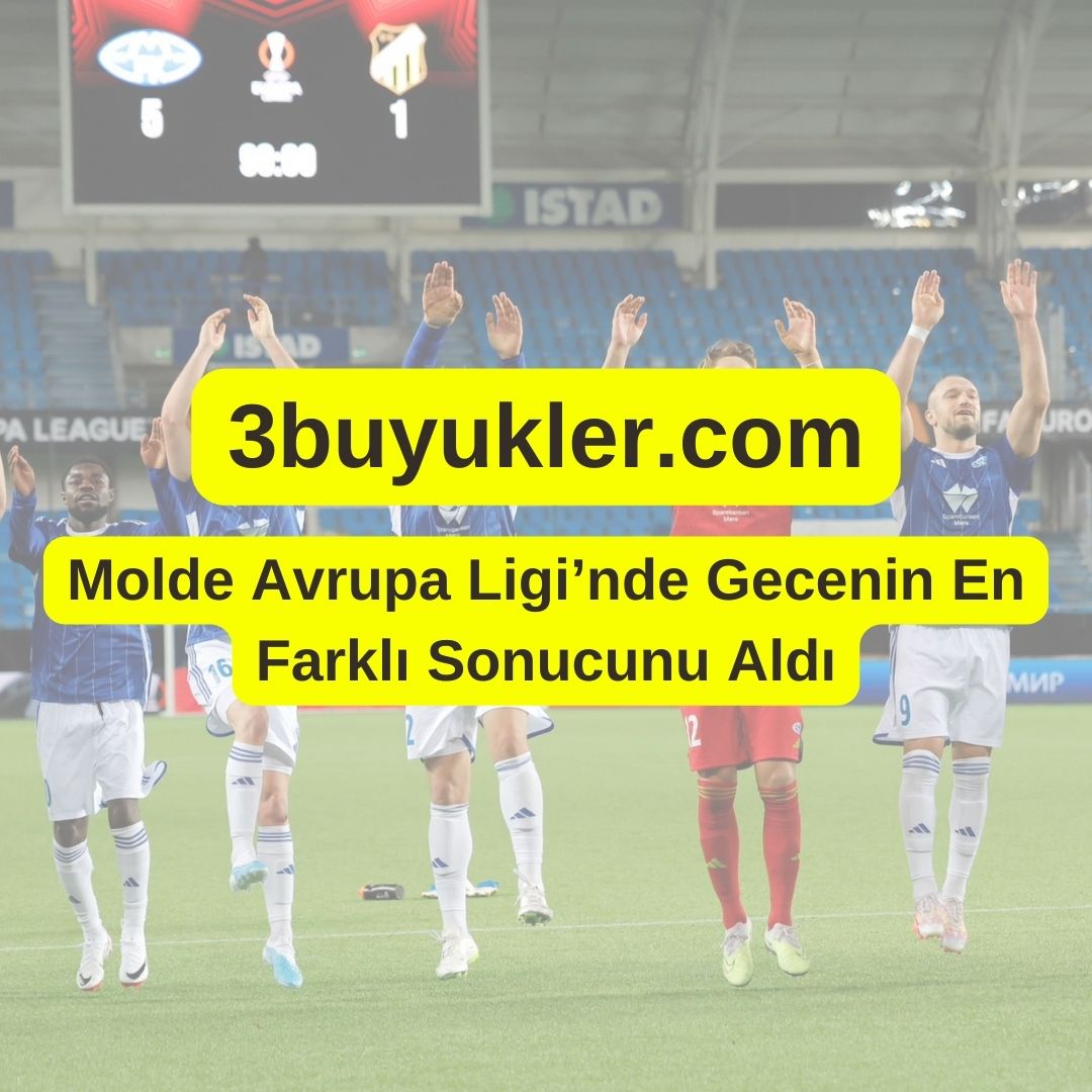 3buyukler molde avrupa liginde gecenin en farkli sonucunu aldi
