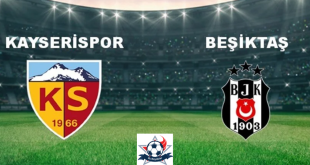Kayserispor – Beşiktaş Maçı