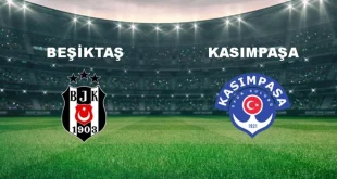 Beşiktaş - Kasımpaşa