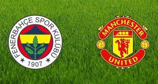 Fenerbahçe – Manchester United Maçı Saat Kaçta? Hangi Kanalda?