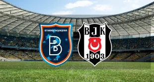 Başakşehir – Beşiktaş Maçı Ne Zaman? Saat Kaçta? Tüm Detaylar…
