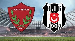 Hatayspor – Beşiktaş Maçı Ne Zaman? Saat Kaçta? Hangi Kanalda?