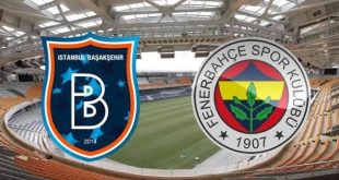 Fenerbahçe – Başakşehir FK Maçı Ne Zaman? Saat Kaçta?