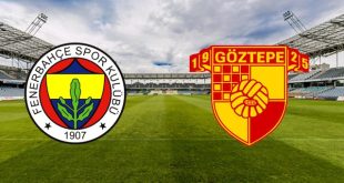 Fenerbahçe – Göztepe Maçı Ne Zaman Saat Kaçta?
