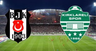 Beşiktaş – Kırklarelispor Türkiye Kupası Maçı Hakkında