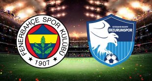Fenerbahçe – Erzrumspor Türkiye Kupası Maçı Ne Zaman Saat Kaçta?