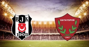 Beşiktaş – Hatayspor Maçı Ne Zaman Saat Kaçta?