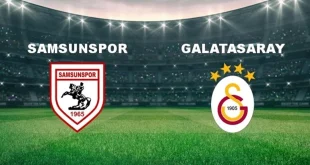 Samsunspor – Galatasaray Maçı Ne Zaman Saat Kaçta?