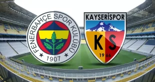 Fenerbahçe – Kayserispor Maçı Saat Kaçta? Hangi Kanalda?