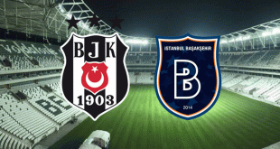 Başakşehir FK – Beşiktaş Maçı Saat Kaçta? Hangi Kanalda?