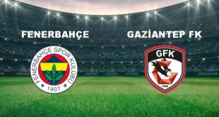 Gaziantep FK – Fenerbahçe Türkiye Kupası Maçı Saat Kaçta? Hangi Kanalda?