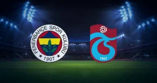 Trabzonspor – Fenerbahçe Maçı Saat Kaçta? Hangi Kanalda?