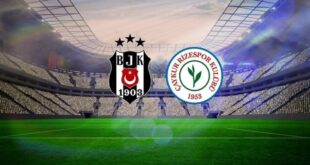 Çaykur Rizespor – Beşiktaş Maçı Saat Kaçta? Hangi Kanalda?