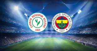 Fenerbahçe – Çaykur Rizespor Maçı Saat Kaçta? Hangi Kanalda?