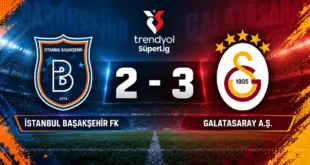 Başakşehir Galatasaray maçı 2-3