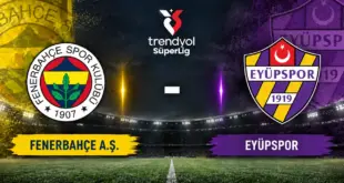 Fenerbahçe Eyüpspor maçı
