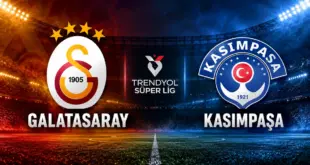 Galatasaray Kasımpaşa maçı Trendyol Süper Lig