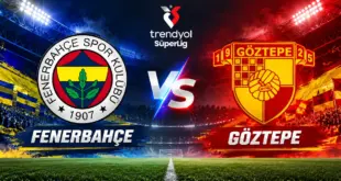 Fenerbahçe Göztepe maçı 31 Ekim 2026 Trendyol Süper Lig